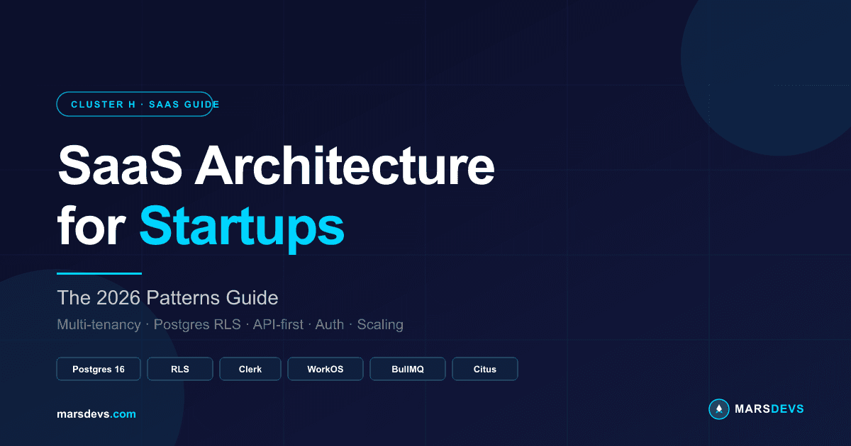 SaaS Architecture for Startups in 2026: Patterns, Decisions, Trade-offs
