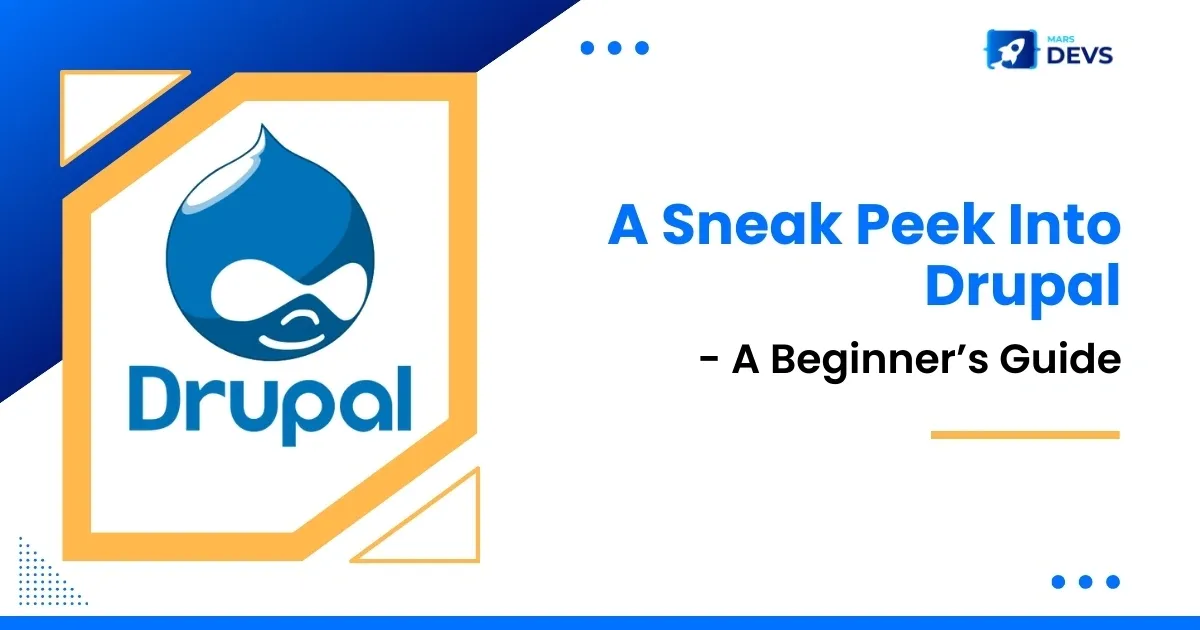 A Sneak Peek Into Drupal - A Beginner’s Guide