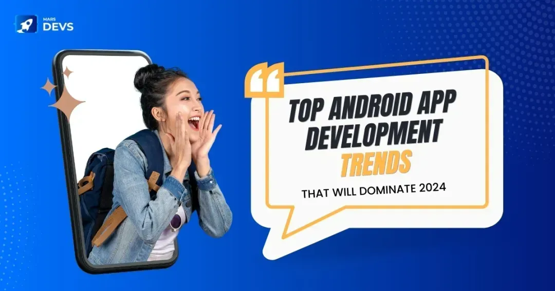 Android App Development Trends 2026: What to Build Next