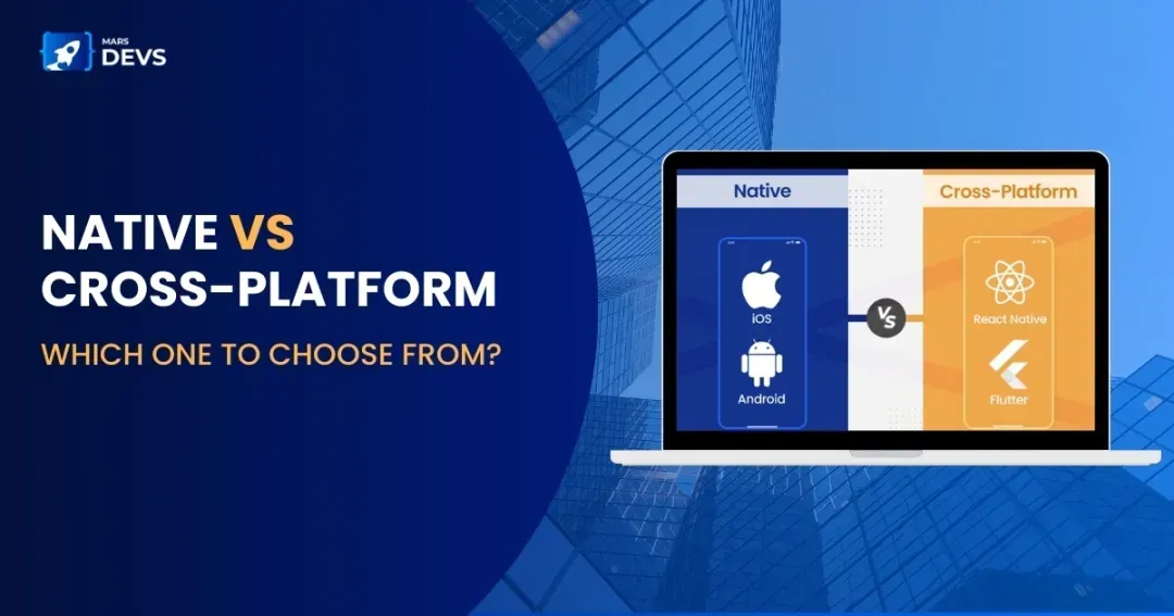 Native vs Cross-Platform App Development: How to Choose in 2026