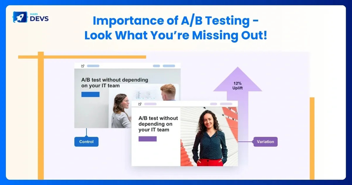 Importance of A/B Testing - Look What You’re Missing Out!