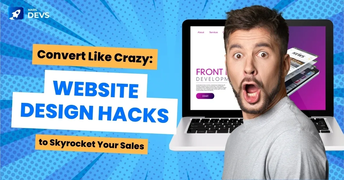 Convert Like Crazy: Website Design Hacks to Skyrocket Your Sales