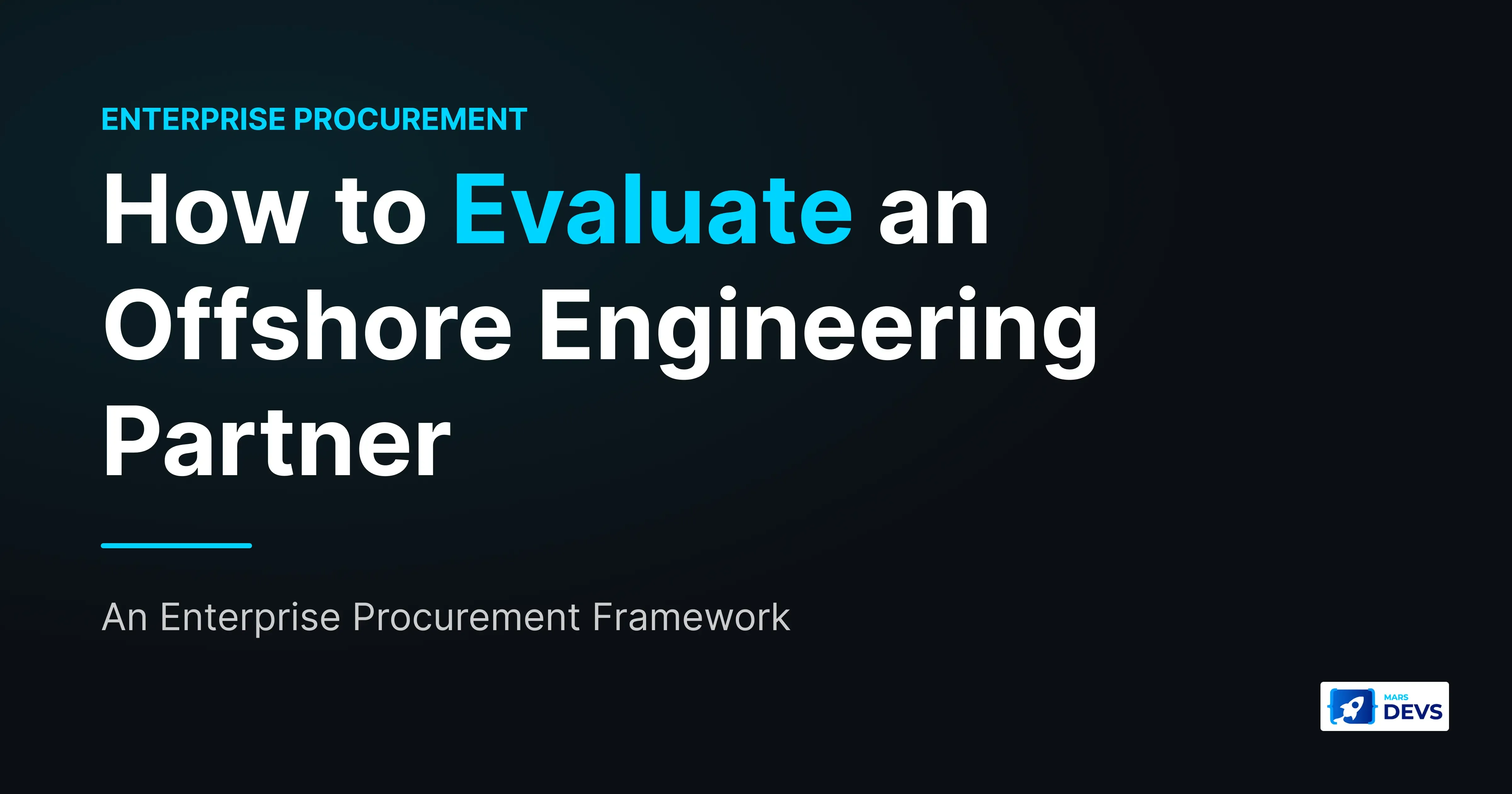 How to Evaluate an Offshore Engineering Partner: An Enterprise Procurement Framework (2026)