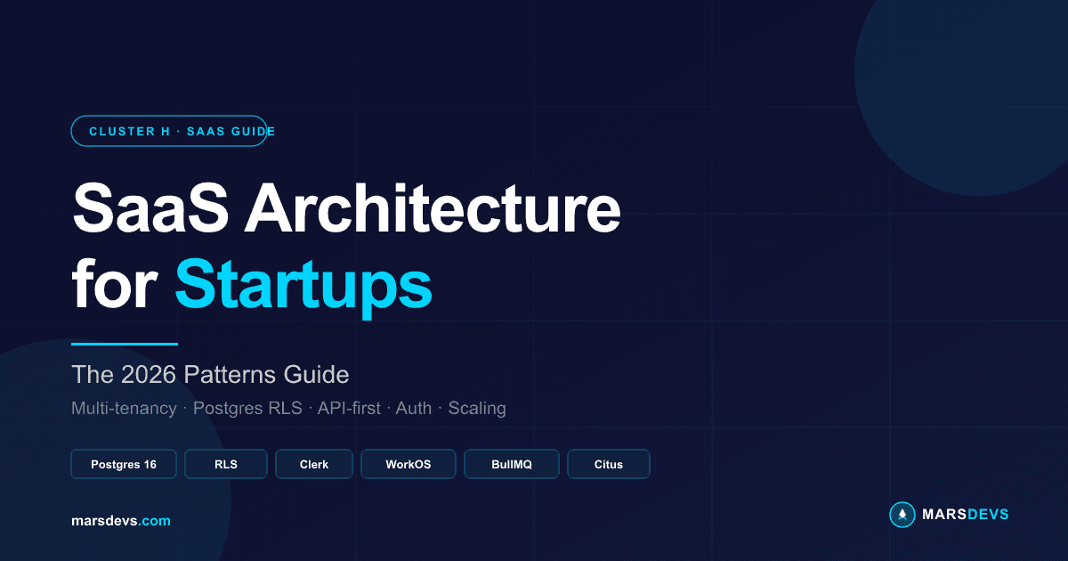 SaaS Architecture for Startups in 2026: Patterns, Decisions, Trade-offs
